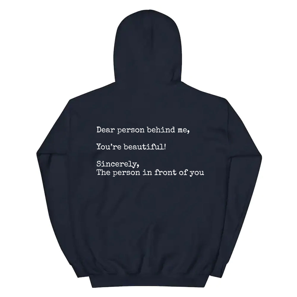 Dear Person Behind Me, You're Beautiful,Sincerely,The Person In Front Of YouFashion Personality Women's New Printed Hoodie