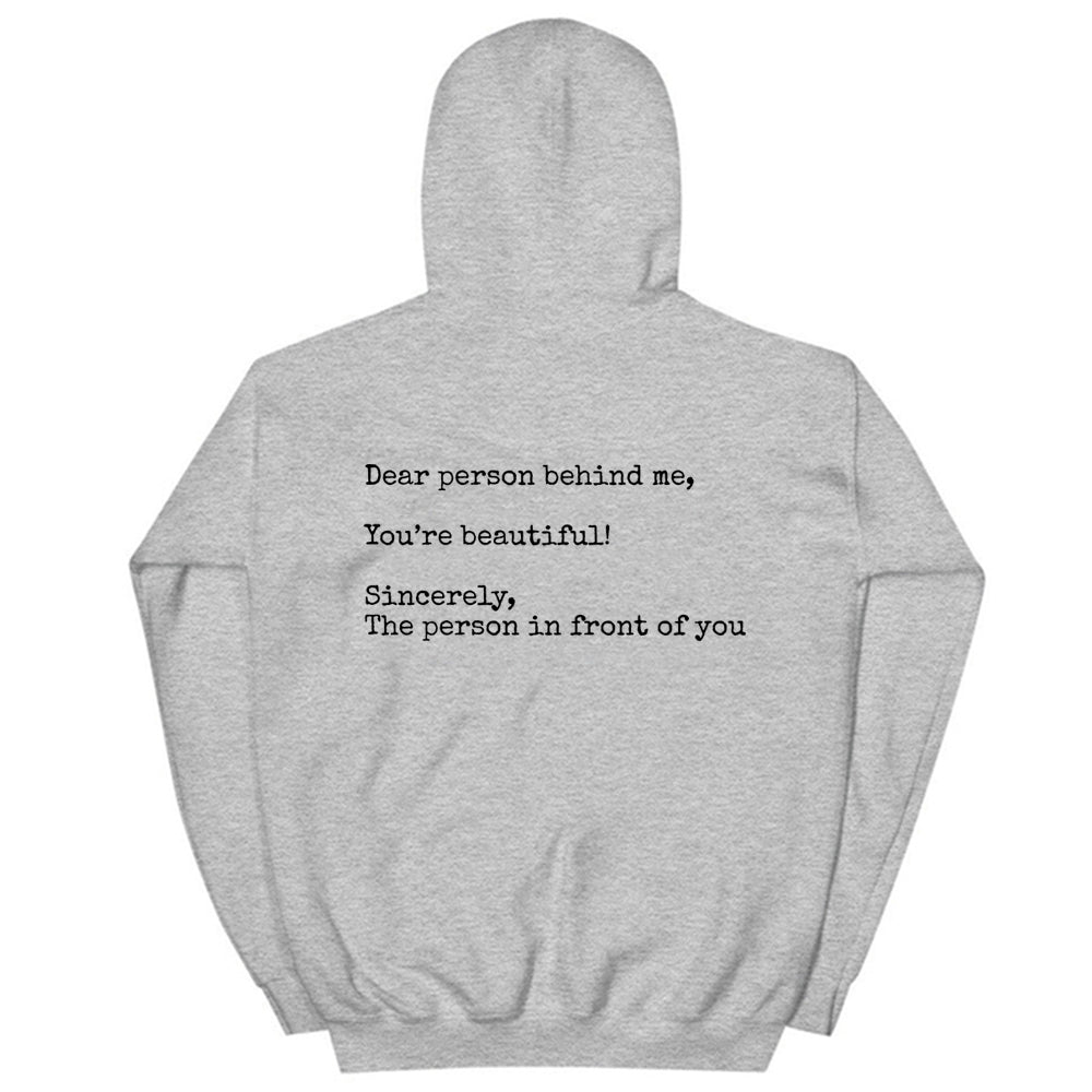 Dear Person Behind Me, You're Beautiful,Sincerely,The Person In Front Of YouFashion Personality Women's New Printed Hoodie