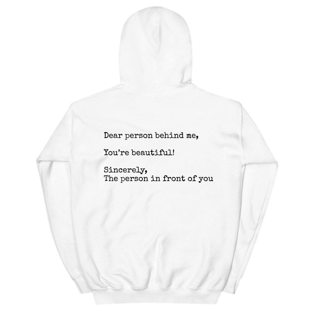 Dear Person Behind Me, You're Beautiful,Sincerely,The Person In Front Of YouFashion Personality Women's New Printed Hoodie