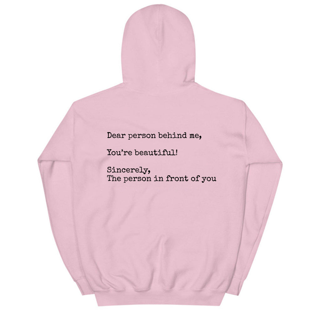 Dear Person Behind Me, You're Beautiful,Sincerely,The Person In Front Of YouFashion Personality Women's New Printed Hoodie